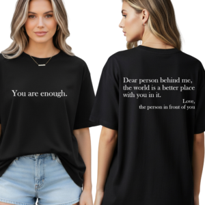 You Are Enough Inspirational T-Shirt – Positive Mental Health Tee